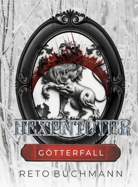 Cover Götterfall aus der Hexentöter-Trilogie von Reto Buchmann